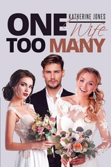 One Wife Too Many -  Katherine Jones