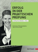 Erfolg in der praktischen Pr&uuml;fung Hotelfachfrau/-mann - Thomas E. Goerke
