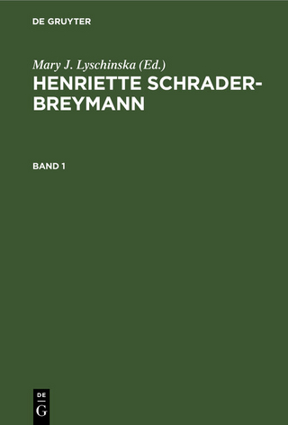 Mary J. Lyschinska: Henriette Schrader-Breymann. Band 1
