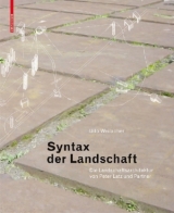 Syntax der Landschaft - Udo Weilacher