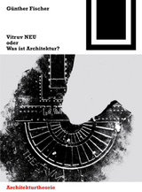 Vitruv NEU oder Was ist Architektur? - G&uuml;nther Fischer