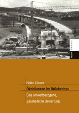 &Ouml;kobilanzen im Br&uuml;ckenbau - Heiko L&uuml;nser