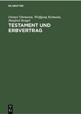 Testament und Erbvertrag - Ottmar Dittmann, Wolfgang Reimann, Manfred Bengel