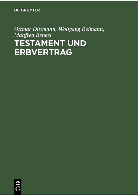 Testament und Erbvertrag - Ottmar Dittmann, Wolfgang Reimann, Manfred Bengel