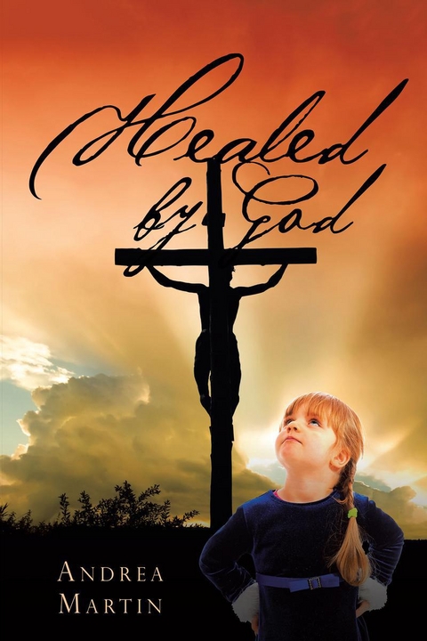 Healed by God -  Andrea Martin