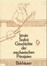 Geschichte der mechanischen Prinzipien und ihrer wichtigsten Anwendungen - Istv&aacute;n Szab&oacute;