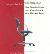 Der Bürodrehstuhl von Klaus Franck und Werner Sauer - Trappschuh, Elke; Fischer, Volker