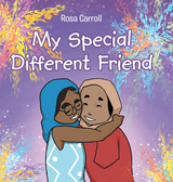 My Special Different Friend - Rosa Carroll