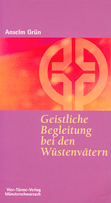 Geistliche Begleitung bei den W&uuml;stenv&auml;tern - Anselm Gr&uuml;n