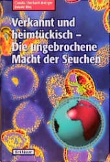 Verkannt und heimt&uuml;ckisch - Die ungebrochene Macht der Seuchen - Renate Ries, Claudia Eberhard-Metzger