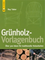 Grünholz-Vorlagenbuch - Ray Tabor