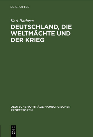 Deutschland, die Weltmächte und der Krieg