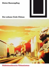 Der urbane Code Chinas - Dieter Hassenpflug