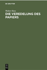 Die Veredelung des Papiers - Walter Hess