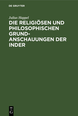 Die religiösen und philosophischen Grundanschauungen der Inder