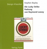Die Lucky-Strike-Packung von Raymond Loewy - Bayley, Stephen