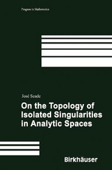 On the Topology of Isolated Singularities in Analytic Spaces - Jos&eacute; Seade