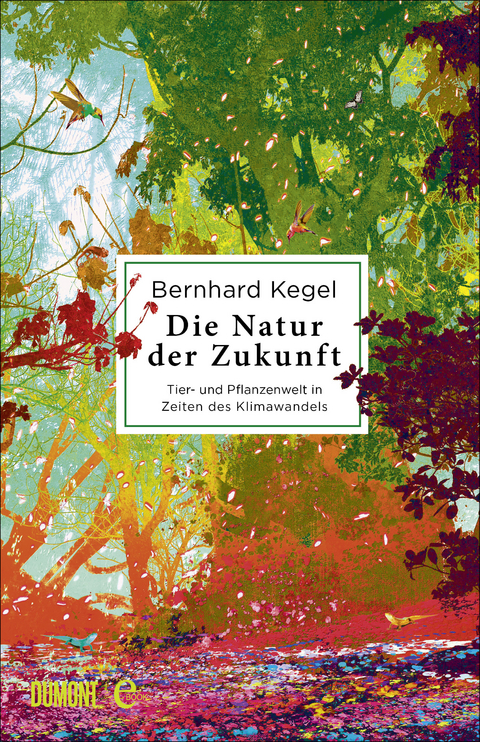 Die Natur der Zukunft - Bernhard Kegel