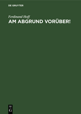 Am Abgrund vor&uuml;ber! - Ferdinand Hoff