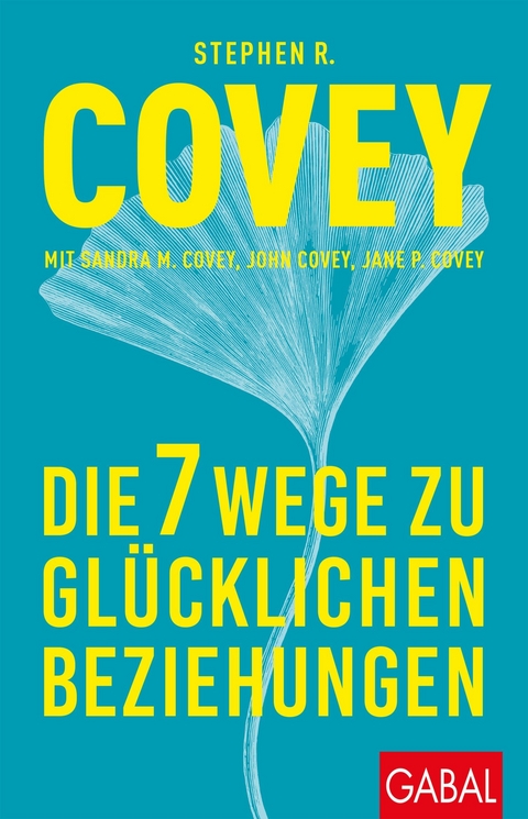 Die 7 Wege zu gl&uuml;cklichen Beziehungen -  Stephen R. Covey