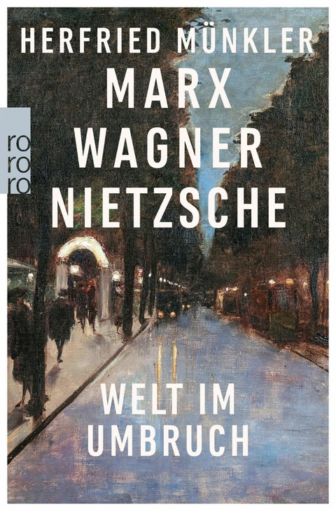 Marx, Wagner, Nietzsche - Herfried M&uuml;nkler