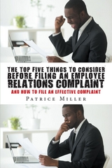 The Top Five Things to Consider before Filing an Employee Relations Complaint - Patrice Miller