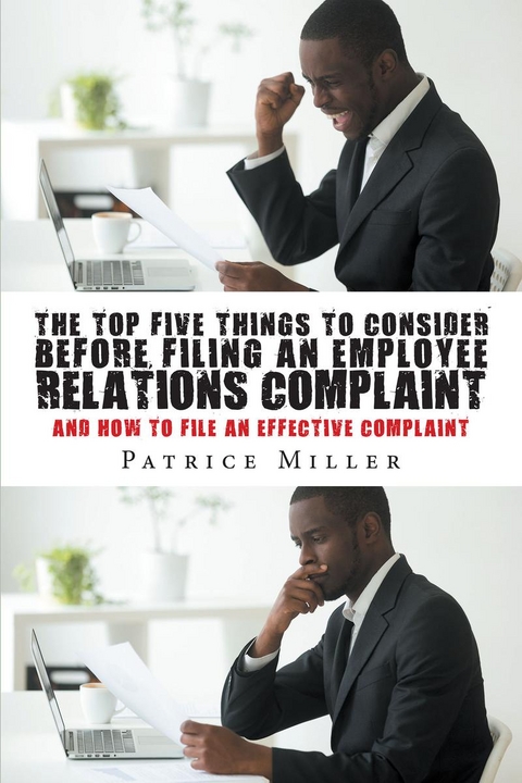 The Top Five Things to Consider before Filing an Employee Relations Complaint - Patrice Miller