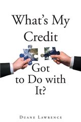 What's My Credit Got to Do with It? -  Duane Lawrence