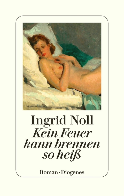Kein Feuer kann brennen so hei&szlig; - Ingrid Noll