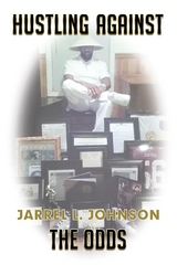 Hustling Against the Odds - Jarrel L. Johnson