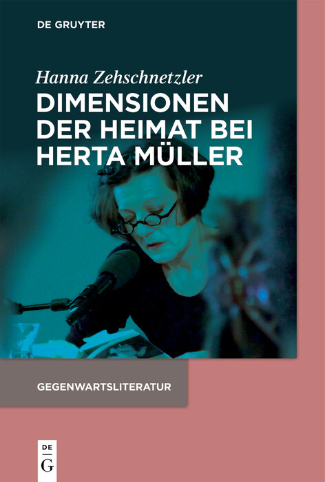 Dimensionen der Heimat bei Herta M&uuml;ller - Hanna Zehschnetzler