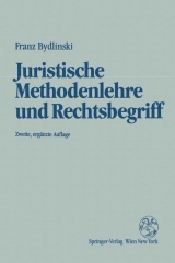 Juristische Methodenlehre und Rechtsbegriff - Franz Bydlinski