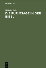 Die Purimsage in der Bibel - Wilhelm Erbt