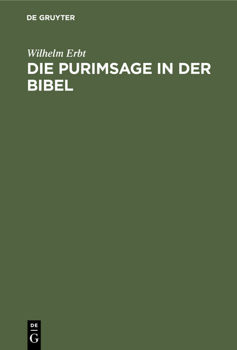 Die Purimsage in der Bibel - Wilhelm Erbt