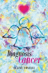 Diagnosis Cancer - Elaine Uonelli