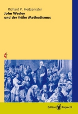 John Wesley und der fr&uuml;he Methodismus - Richard P Heitzenrater