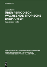 &Uuml;ber periodisch wachsende tropische Baumarten - Georg Klebs