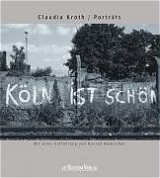 K&ouml;ln ist sch&ouml;n - Claudia Kroth