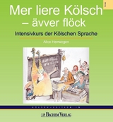 Mer liere K&ouml;lsch &ndash; &auml;vver fl&ouml;ck - Alice Herrwegen
