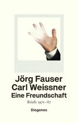 Eine Freundschaft - J&ouml;rg Fauser, Carl Weissner