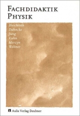 Fachdidaktik Physik - Wolfgang Bleichroth, Helmut Dahncke, Walter Jung, Wilfried Kuhn, Gottfried Merzyn, Klaus Weltner