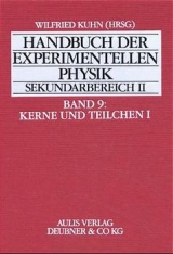 Handbuch der experimentellen Physik. Sekundarstufe II. Ausbildung - Unterricht - Fortbildung / Kerne und Teilchen 1 - Manfred Bormann, J&uuml;rgen Braunsfurth, Helmut Hilscher