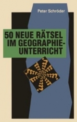 Kopiervorlagen Geographie / 50 neue Rätsel im Geographieunterricht - Schröder, Peter