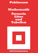 Mathematik - Formeln, S&auml;tze und Tabellen - Dietrich Pohlmann
