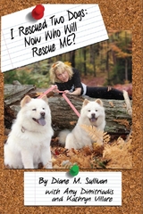 I Rescued Two Dogs - Diane M. Sullivan