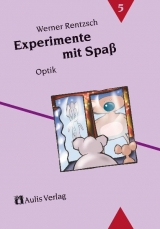 Experimente mit Spass / Optik - Werner Rentzsch