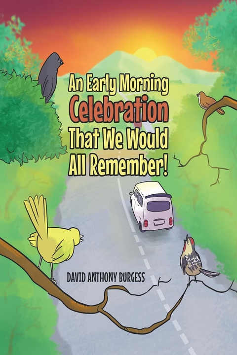 An Early Morning Celebration That We Would All Remember! - David Anthony Burgess