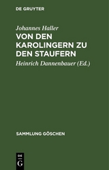 Von den Karolingern zu den Staufern - Johannes Haller