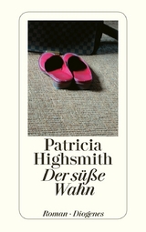 Der s&uuml;&szlig;e Wahn - Patricia Highsmith