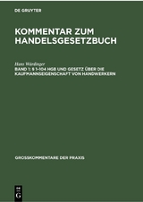 &sect; 1&ndash;104 HGB und Gesetz &uuml;ber die Kaufmannseigenschaft von Handwerkern - Hans W&uuml;rdinger